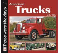 American Trucks of the 1950s (Those were the days)