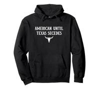 American Until Texas Secedes Texan Patriot Funny Novelty Gag Pullover Hoodie