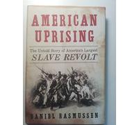 American Uprising: The Untold Story of America's Largest Slave Revolt