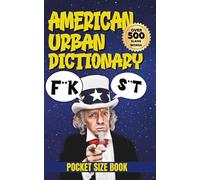 American Urban Dictionary: The Dictionary That Makes You Look 10x Cooler (Urban Slang Dictionary)