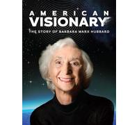 American Visionary: The Story of Barbara Marx Hubbard