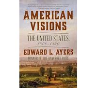 American Visions : The United States, 1800-1860
