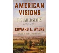 American Visions: The United States, 1800-1860
