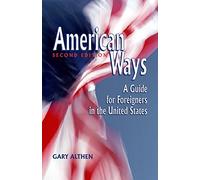 American Ways: A Guide for Foreigners in the United States