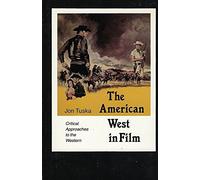 American West in Film: Critical Approaches to the Western