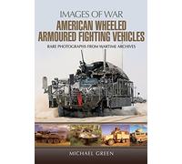 American Wheeled Armoured Fighting Vehicles (Images of War)