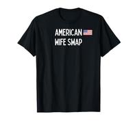 American Wife Swap - sexy gift for men and woman T-Shirt