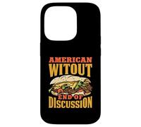American Witout End Of Discussion Funny Philly Cheesesteak Case for iPhone 14 Pro