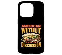 American Witout End Of Discussion Funny Philly Cheesesteak Case for iPhone 15 Pro