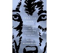 American Wolf: A True Story of Survival and Obsession in the West