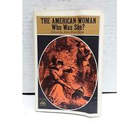 American Woman : Who Was She?