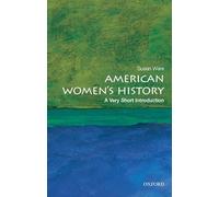 American Women's History: A Very Short Introduction: A Very Short Introduction (Very Short Introductions)