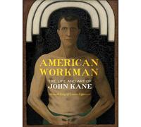 American Workman: The Life and Art of John Kane (Regional)