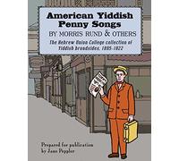 American Yiddish Penny Songs: by Morris Rund and others