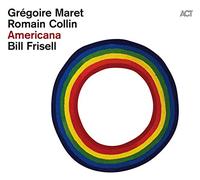 アメリカーナ (Americana / Gregoire Maret | Romain Collin | Bill Frisell) [CD] [Import] [日本語帯・解説付]