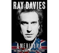 Americana: The Kinks, the Riff, the Road: The Story