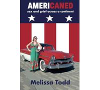 Americaned: Sex and grief across a continent