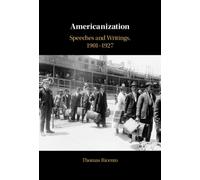 Americanization : Speeches and Writings, 1901-1927