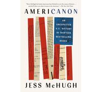 Americanon : An Unexpected U.S. History in Thirteen Bestselling Books