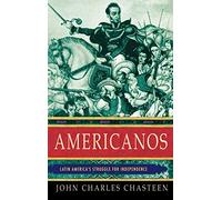Americanos: Latin America's Struggle for Independence