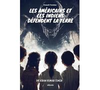 Americans and Indians Defend the Earth French (Edition1)