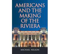 Americans and the Making of the Riviera
