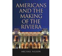 Americans and the Making of the Riviera