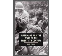 Americans and the Wars of the Twentieth Century: 6 (American History in Depth)
