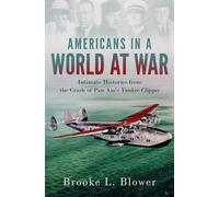 Americans in a World at War: Intimate Histories from the Crash of Pan Am's ^IYankee Clipper^R