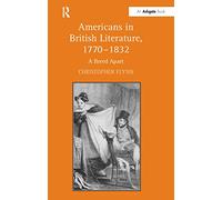 Americans in British Literature, 1770-1832: A Breed Apart