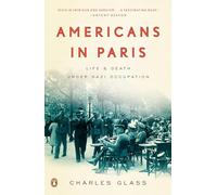 Americans in Paris: Life and Death Under Nazi Occupation