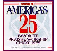 America's 25 Favorite - Vol. 4-Priase & Worship Chorus