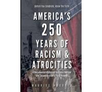 America's 250 Years of Racism & Atrocities