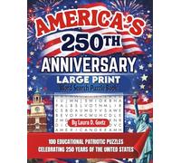 America's 250th Anniversary Large Print Word Search Puzzle Book: 100 Educational Patriotic Puzzles Celebrating 250 Years of United States History (America 250 Puzzle Collection)