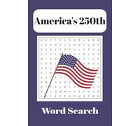 America's 250th Anniversary Word Search: Word Searches with Easy to Read Print about American History, Patriotic Symbols, Founding Fathers and More | ... | Gift for Vacations, Holidays and Free Times