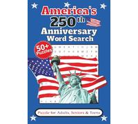 America's 250th Anniversary Word Search: Word Searches with Easy-to-Read Print about USA 250th Birthday | 6x9 inches, 110 pages | 50+ Puzzles...Gift for Vacations, Holidays and Free Times