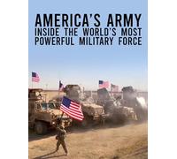 America's Army: Inside The World's Most Powerful Military Force