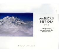 America's Best Idea: A Photographic Journey Through Our National Parks