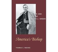 America's Bishop: The Life and Times of Fulton J. Sheen