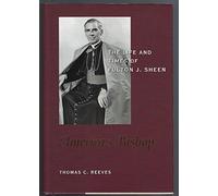 America's Bishop: The Life and Times of Fulton J. Sheen