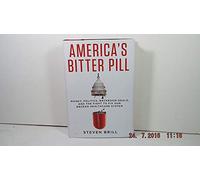 America's Bitter Pill: How Obamacare Proves That Our System is Broken