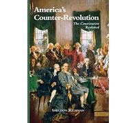 America's Counter-Revolution: The Constitution Revisited