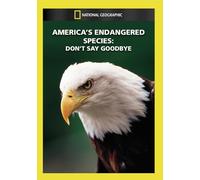 America's Endangered Species: Don't Say Goodbye [DVD] [Region 1] [US Import] [NTSC]