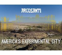 America's Experimental City - Arcosanti