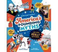 America's Founding Myths...And What REALLY Happened