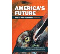 America's Future: poetry & prose in response to tomorrow