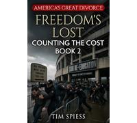 America's Great Divorce Series: Freedom's Lost, Counting the Cost: Book 2 (America's Great Divorce: A Four Book Series)