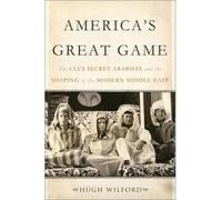 America's Great Game: Written by Hugh Wilford, 2014 Edition, Publisher: Basic Books [Hardcover]