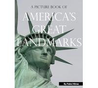America's Great Landmarks: A Visual Journey Through Iconic American Heritage, A Stunning Coffee Table Book, An Ideal Gift for History and Travel Enthusiasts, Inspiring Patriotism and Discovery.