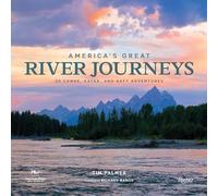 America's Great River Journeys: 50 Canoe, Kayak, and Raft Adventures (Great Hiking Trails)